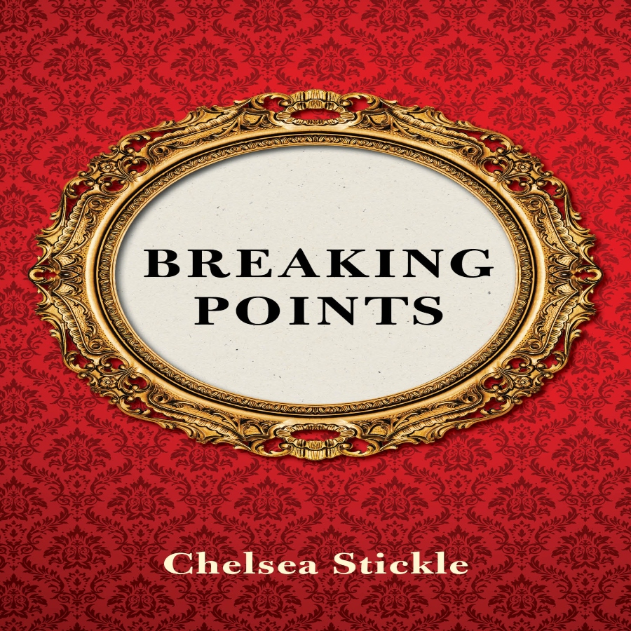 Breaking Points: An interview with Chelsea Stickle