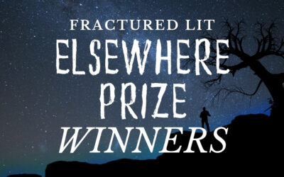 Fractured Lit 2024 Elsewhere Prize Judged by Tara Campbell  Winners and Shortlist