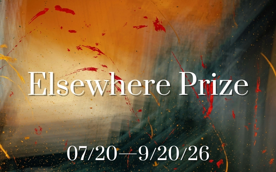 2026 Elsewhere Prize: July 20, 2026 to September 20, 2026